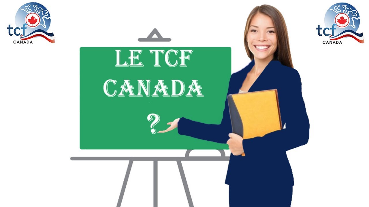 TCF CANADA : Description générale du TCF Canada